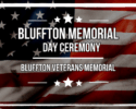 Memorial Day Ceremony Bluffton